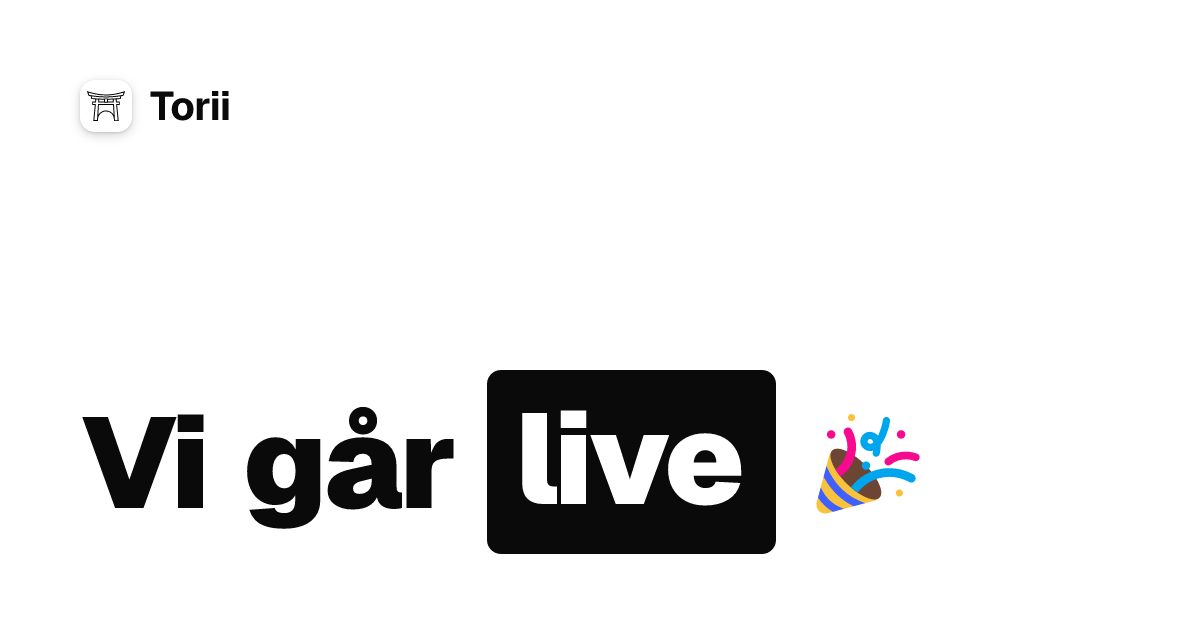 Vi går live 🎉