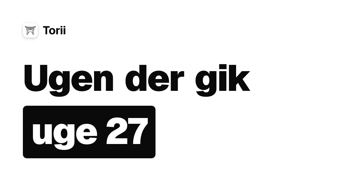 Ugen der gik — uge 27