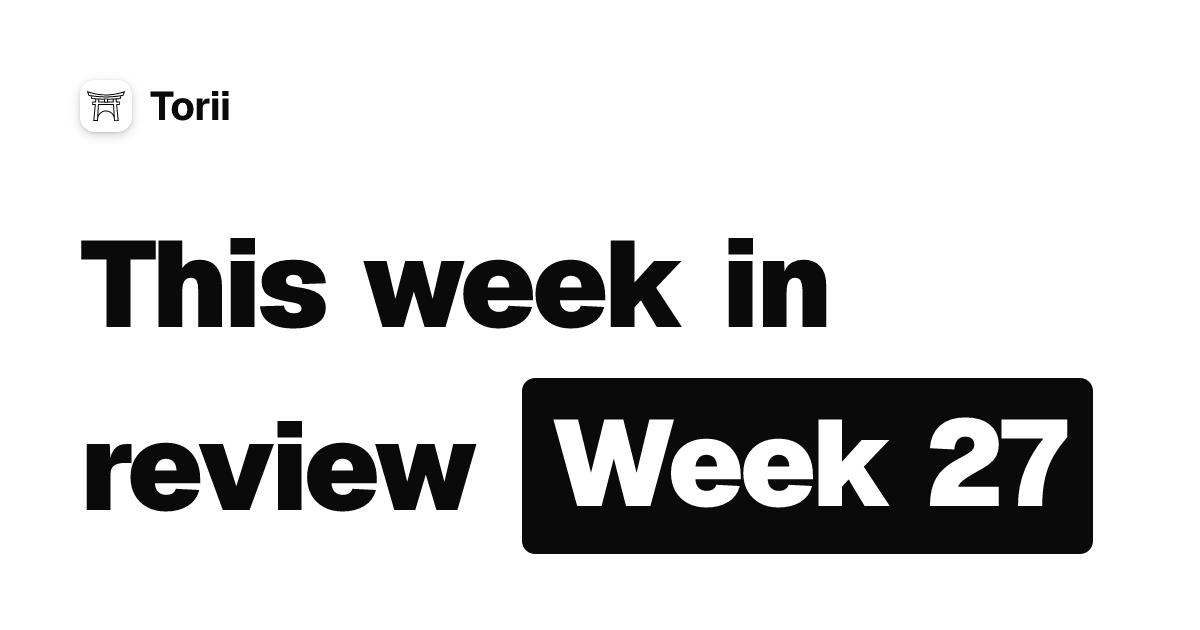 This week in review — Week 27
