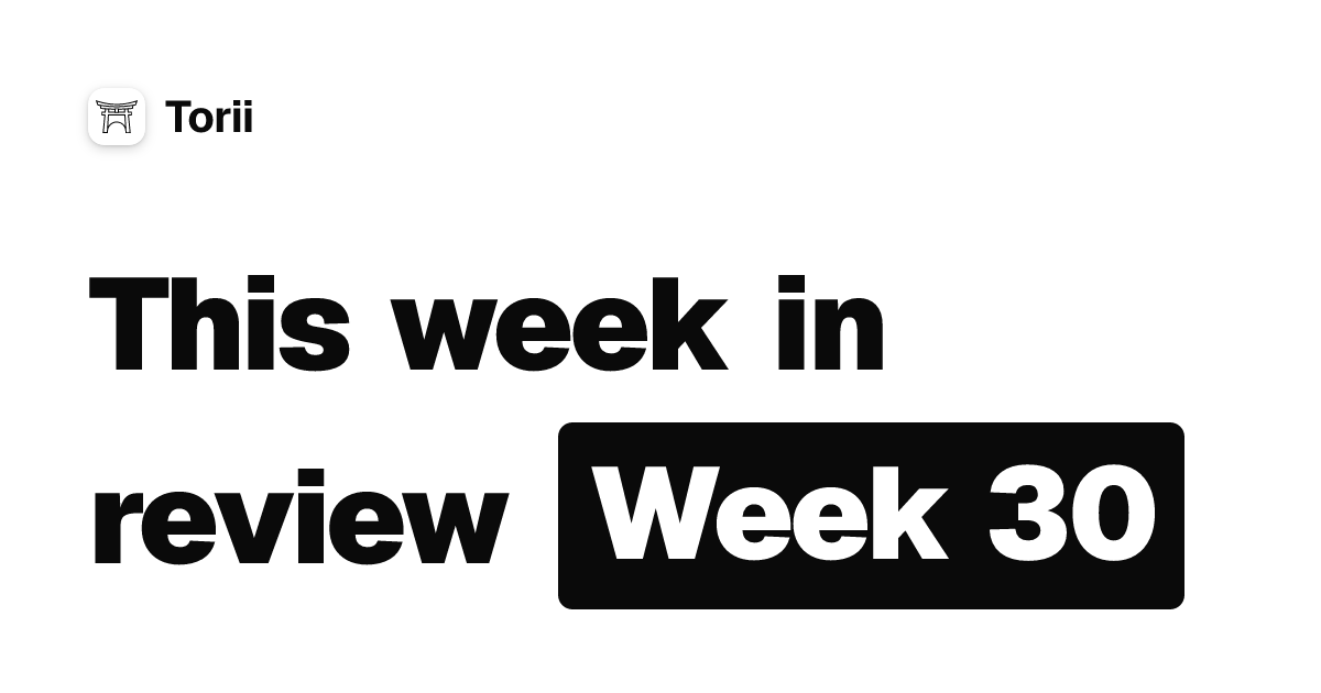 This week in review — Week 30