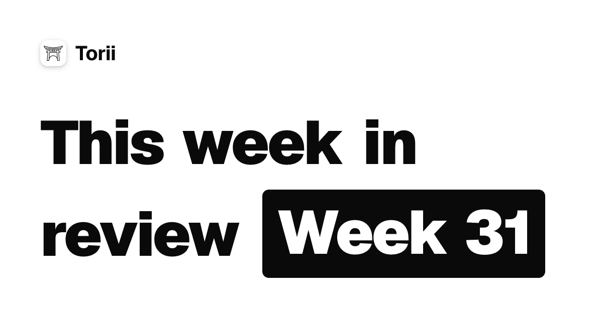 This week in review — Week 31