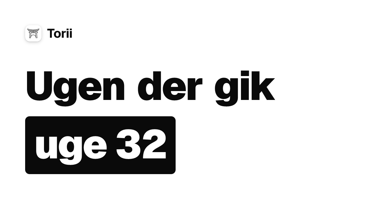 Ugen der gik: uge 32